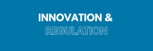 Innovation and Regulation